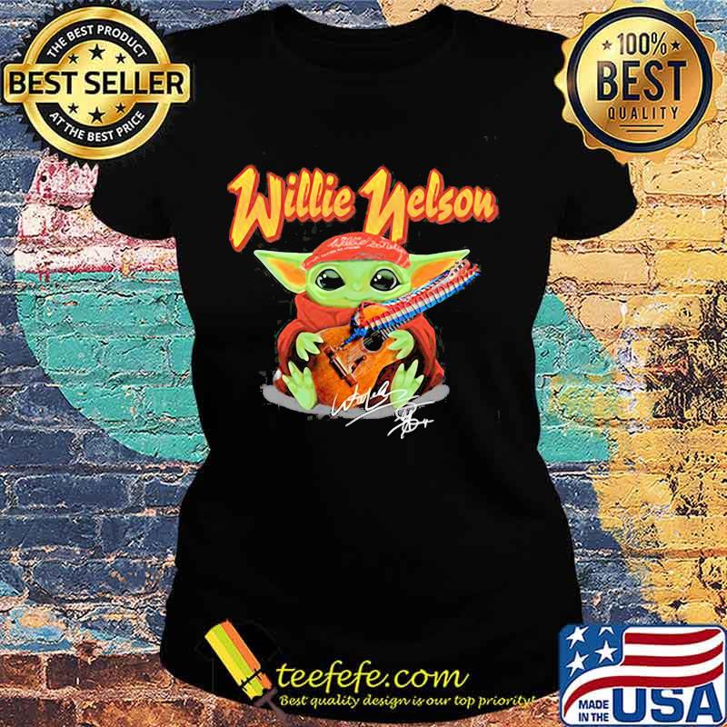 Baby Yoda hug Willie Nelson signature s Ladies tee Baby Yoda hug Willie Nelson signature s Ladies tee