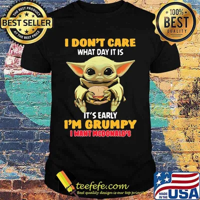 Baby yoda i don't care what day it is i'm grumpy i want diet mcdonald's shirt