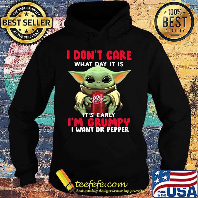 Baby yoda i don't care what day it is i'm grumpy i want dr pepper s Hoodie Baby yoda i don't care what day it is i'm grumpy i want dr pepper s Hoodie