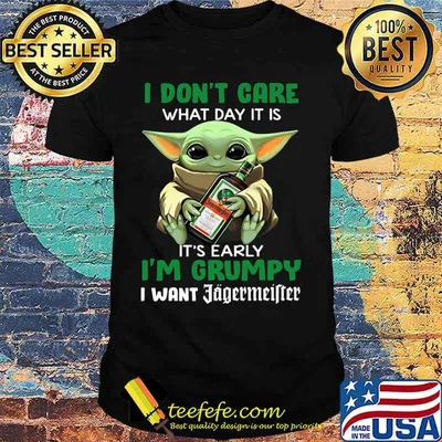 Baby yoda i don't care what day it is i'm grumpy i want jagermeister shirt