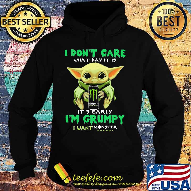 Baby yoda i don't care what day it is i'm grumpy i want monster energy s Hoodie Baby yoda i don't care what day it is i'm grumpy i want monster energy s Hoodie