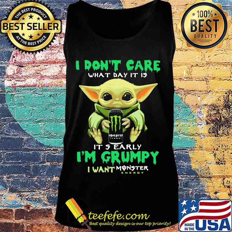 Baby yoda i don't care what day it is i'm grumpy i want monster energy s Tank top Baby yoda i don't care what day it is i'm grumpy i want monster energy s Tank top