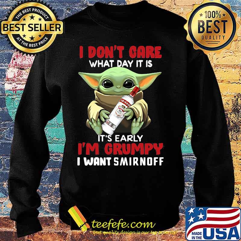Baby yoda i don't care what day it is i'm grumpy i want smirnoff s Sweater Baby yoda i don't care what day it is i'm grumpy i want smirnoff s Sweater