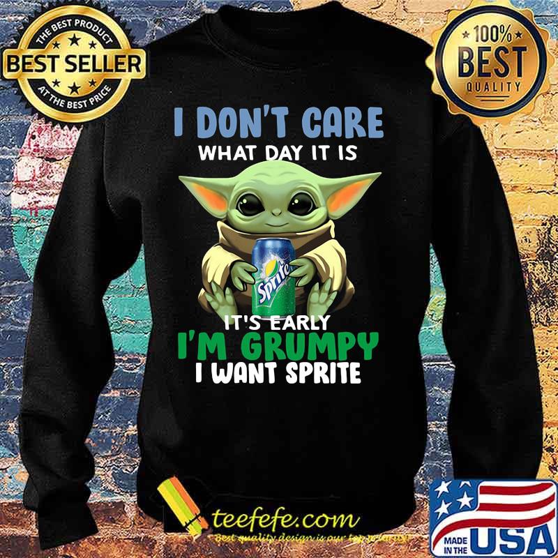 Baby yoda i don't care what day it is i'm grumpy i want sprite s Sweater Baby yoda i don't care what day it is i'm grumpy i want sprite s Sweater