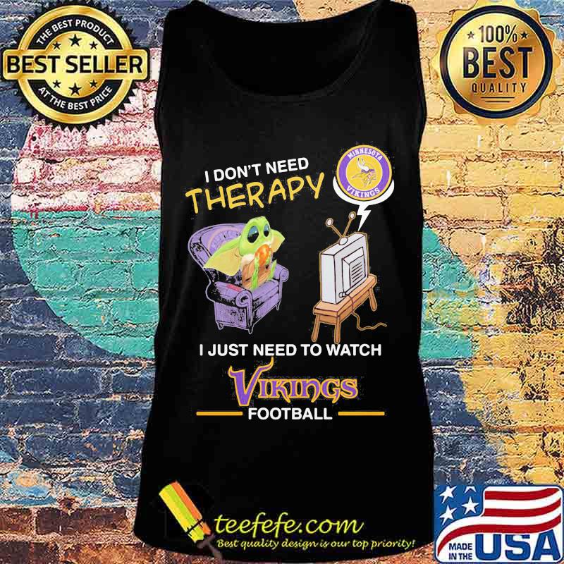 Baby yoda i don’t need therapy i just need to watch vikings football s Tank top Baby yoda i don’t need therapy i just need to watch vikings football s Tank top
