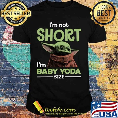 Baby yoda i'm not short i'm baby yoda size shirt