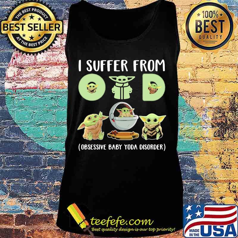 Baby yoda i suffer from (obsessive baby yoda disorder) s Tank top Baby yoda i suffer from (obsessive baby yoda disorder) s Tank top