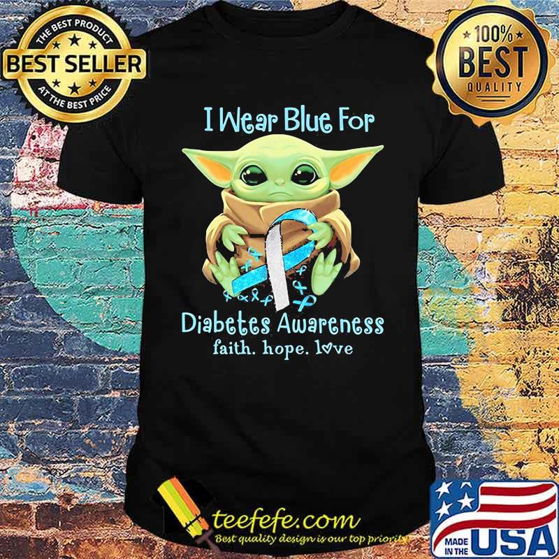 Baby yoda i wear blue for diabetes awareness faith hope love shirt