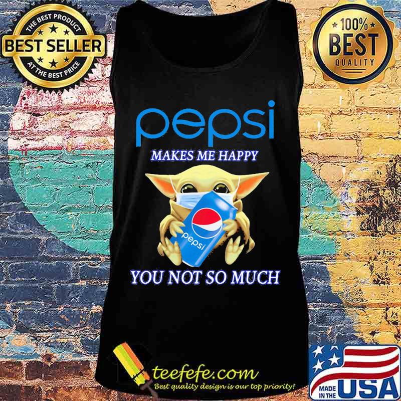 Baby yoda mask pepsi makes me happy you not so much s Tank top Baby yoda mask pepsi makes me happy you not so much s Tank top