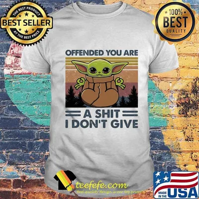 Baby yoda offended you are a shit i dont give vintage retro shirt