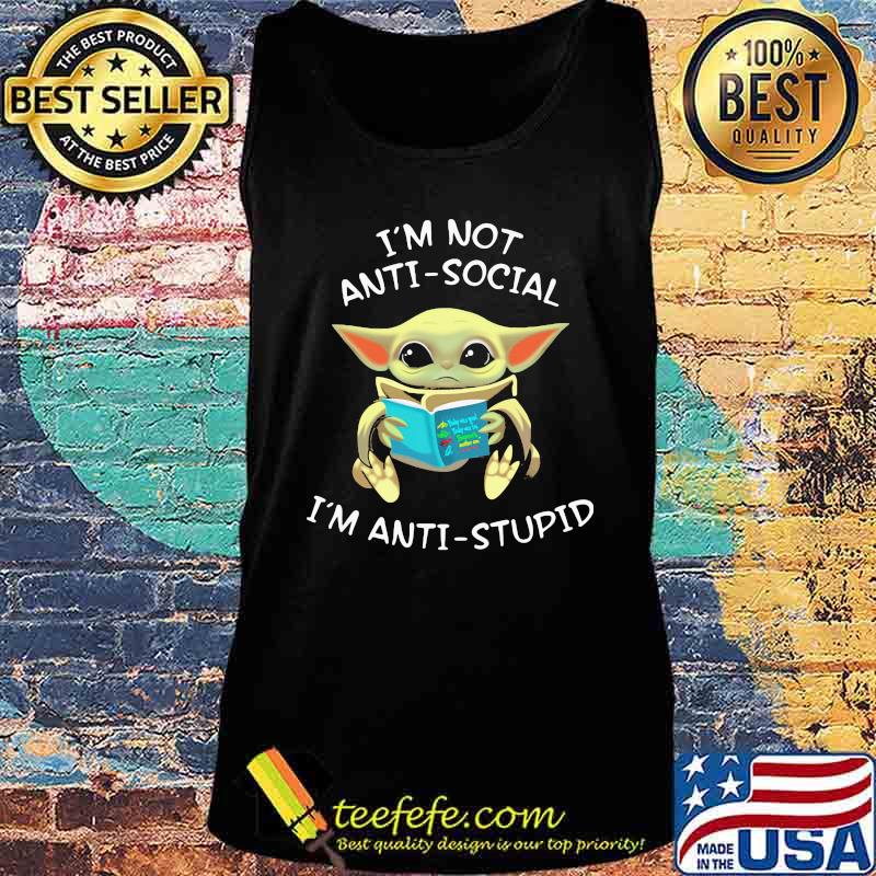 Baby yoda reading book i'm not antisocial i'm anti-stupid s Tank top Baby yoda reading book i'm not antisocial i'm anti-stupid s Tank top