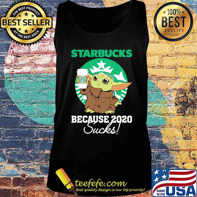 Baby yoda starbucks because 2020 sucks s Tank top Baby yoda starbucks because 2020 sucks s Tank top