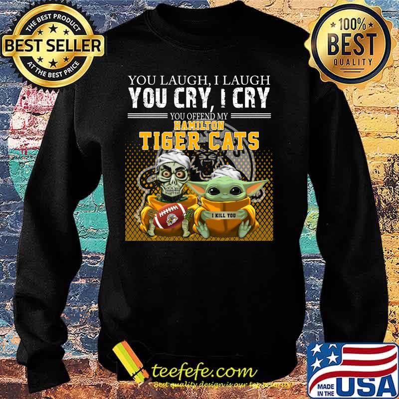 Baby yoda super you laugh i laugh you cary i cry you offended my hamilton tiger cats i kill you s Sweater Baby yoda super you laugh i laugh you cary i cry you offended my hamilton tiger cats i kill you s Sweater