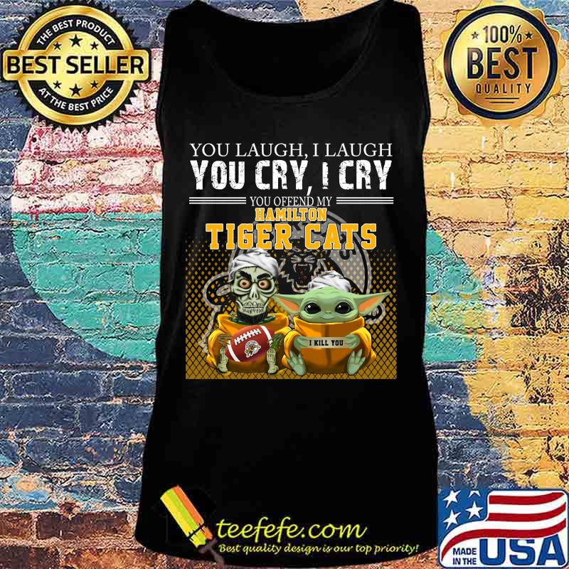 Baby yoda super you laugh i laugh you cary i cry you offended my hamilton tiger cats i kill you s Tank top Baby yoda super you laugh i laugh you cary i cry you offended my hamilton tiger cats i kill you s Tank top