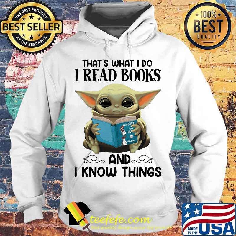 Baby yoda that's what i do i read books and i know things s Hoodie Baby yoda that's what i do i read books and i know things s Hoodie