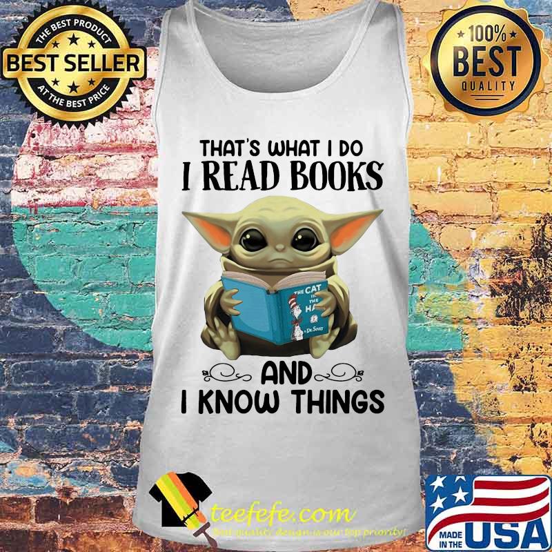 Baby yoda that's what i do i read books and i know things s Tank top Baby yoda that's what i do i read books and i know things s Tank top