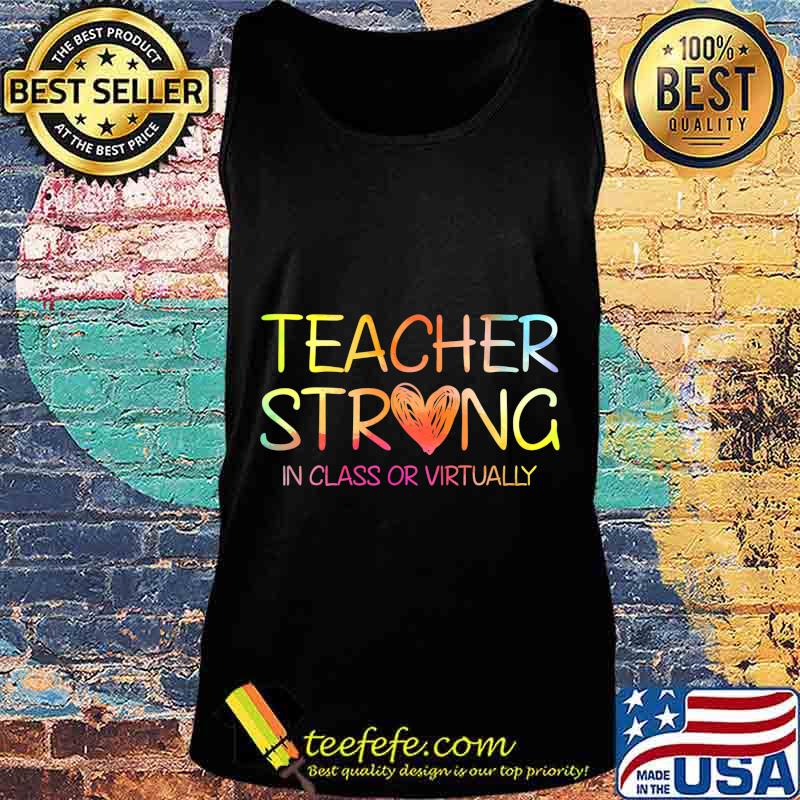 Back to school 2020 teacher strong in class or virtually heart s Tank top Back to school 2020 teacher strong in class or virtually heart s Tank top