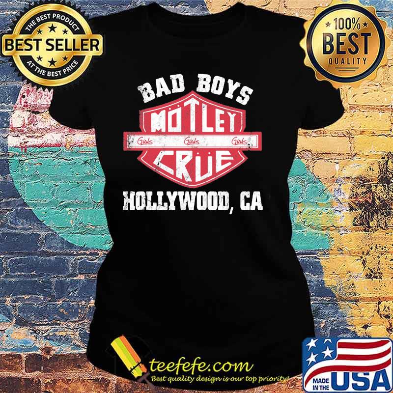 Bad boys motley crue girls hollywood ca s Ladies tee Bad boys motley crue girls hollywood ca s Ladies tee