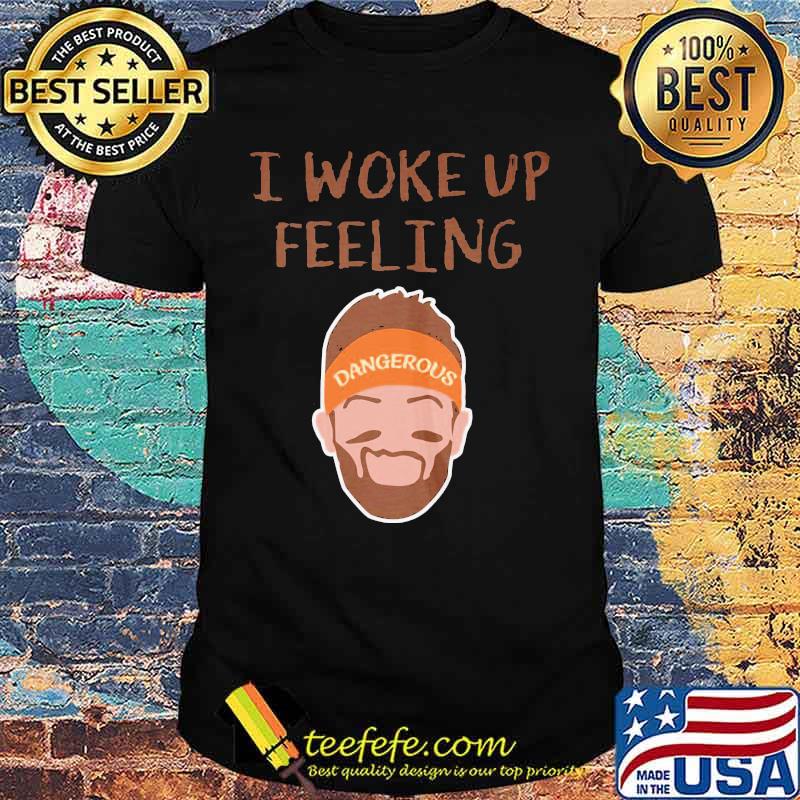 Baker mayfield i work up feeling dangerous shirt Baker mayfield i work up feeling dangerous shirt