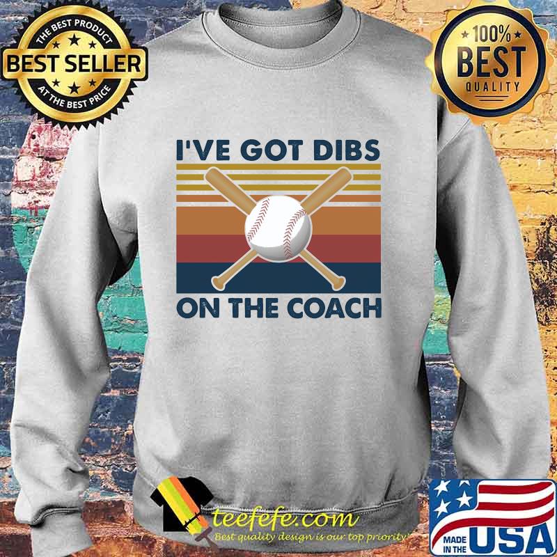 Baseball I've got dibs on the coach Vintage retro s Sweater Baseball I've got dibs on the coach Vintage retro s Sweater