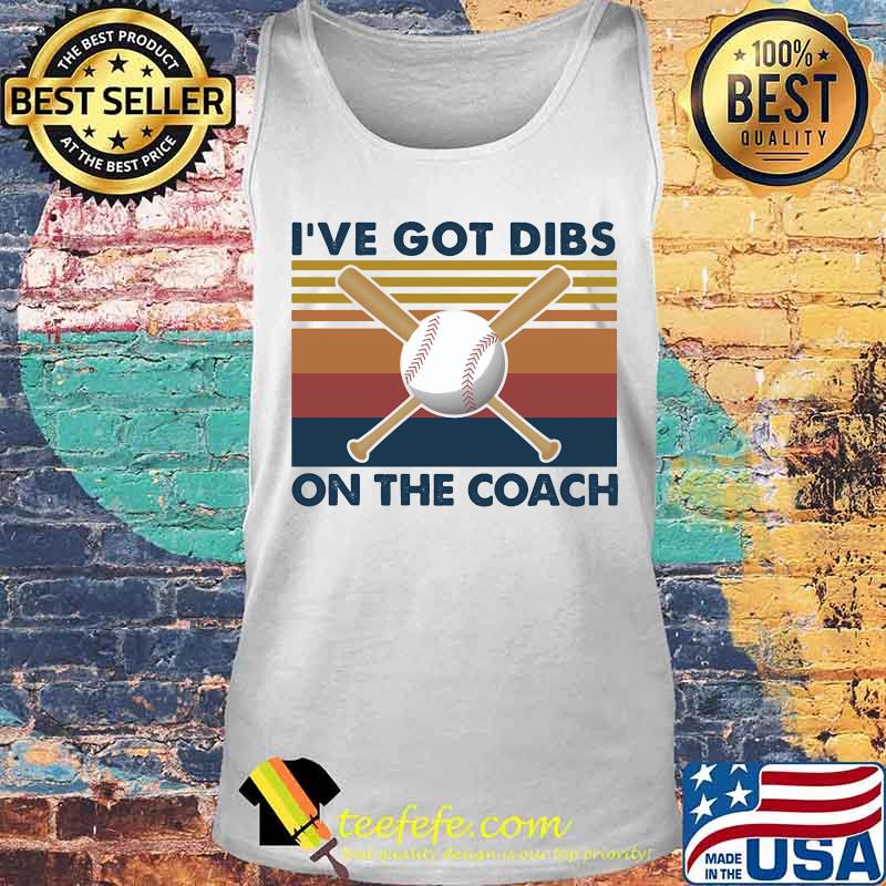 Baseball I've got dibs on the coach Vintage retro s Tank top Baseball I've got dibs on the coach Vintage retro s Tank top