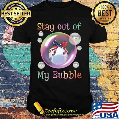 Baseball mask stay out of my bubble covid-19 shirt