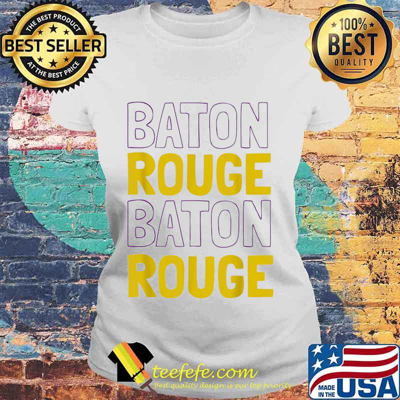 Baton Rouge Baton Rouge s Laides tee Baton Rouge Baton Rouge s Laides tee