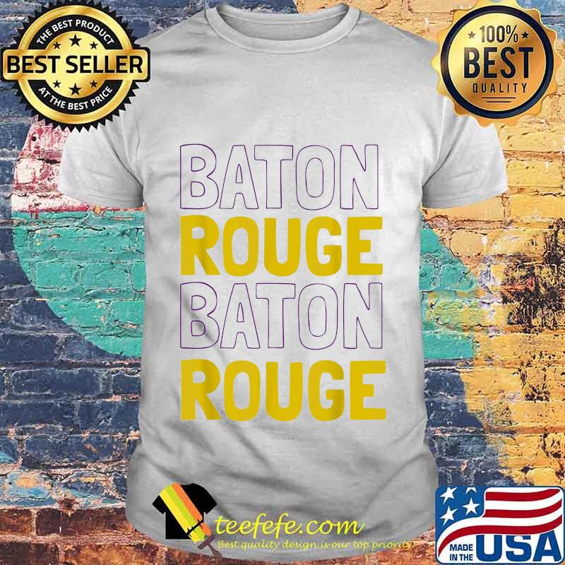 Baton Rouge Baton Rouge shirt