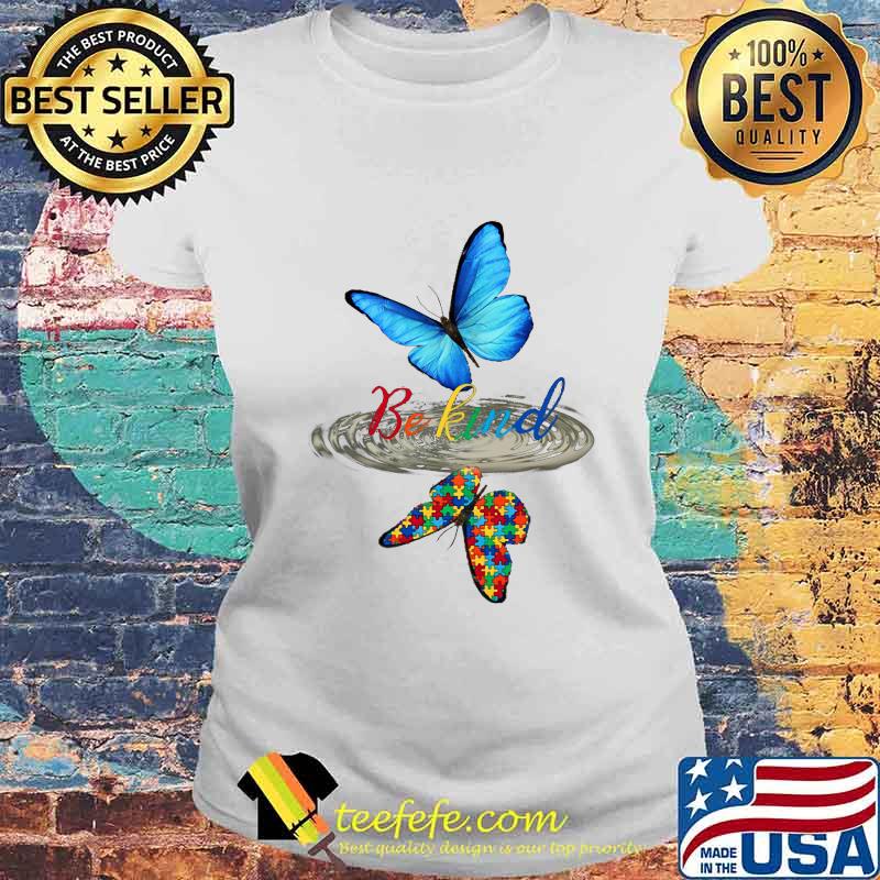 Be kind butterfly water reflection autism s Laides tee Be kind butterfly water reflection autism s Laides tee