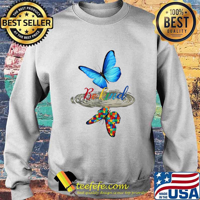 Be kind butterfly water reflection autism s Sweater Be kind butterfly water reflection autism s Sweater