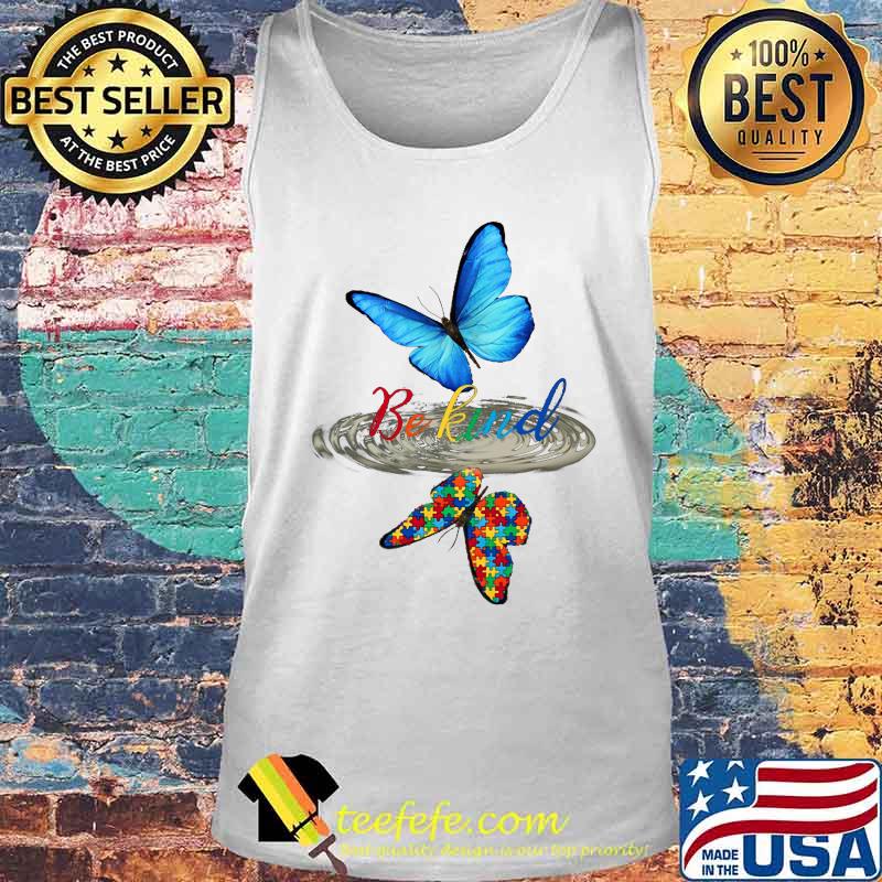 Be kind butterfly water reflection autism s Tank top Be kind butterfly water reflection autism s Tank top