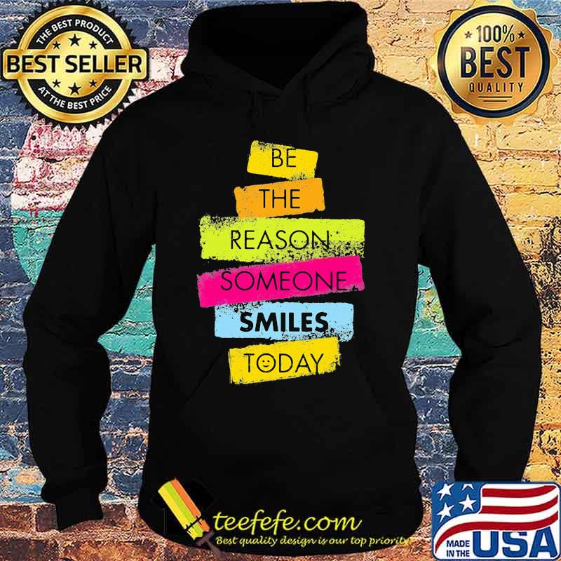 Be the reason someone smiles today 2020 s Hoodie Be the reason someone smiles today 2020 s Hoodie