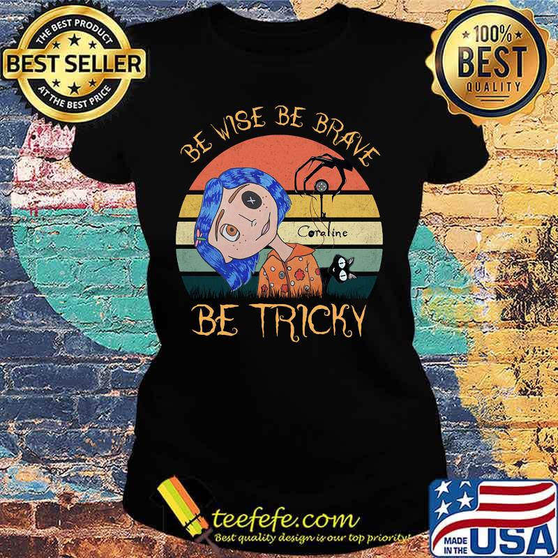 Be wise be brave be tricky vintage retro s Ladies tee Be wise be brave be tricky vintage retro s Ladies tee