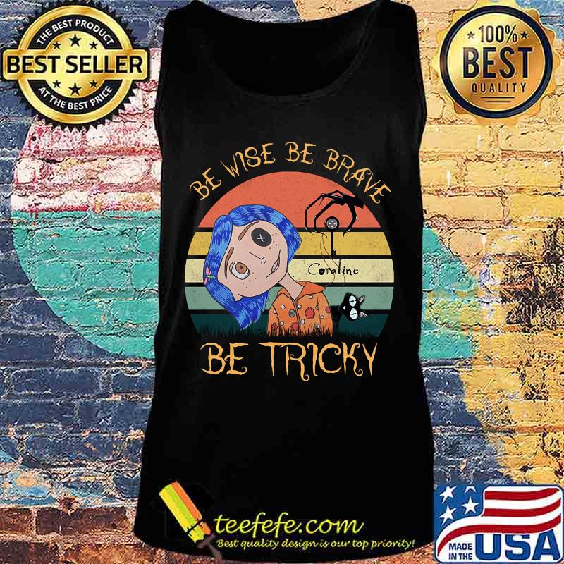 Be wise be brave be tricky vintage retro s Tank top Be wise be brave be tricky vintage retro s Tank top