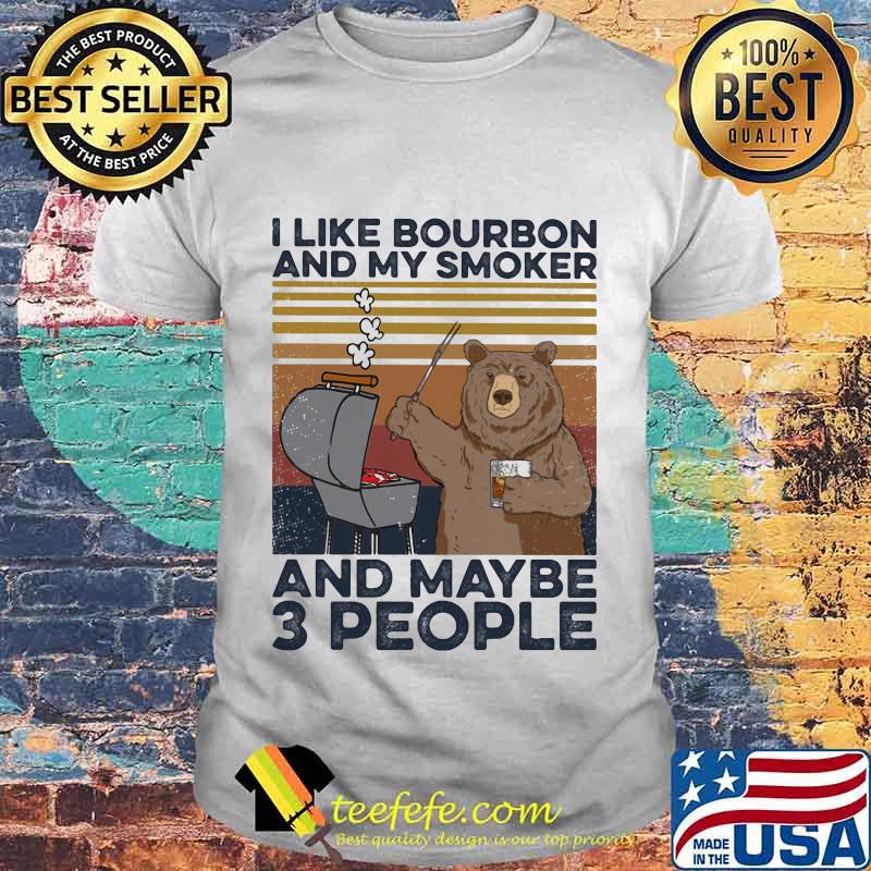 Bear BBQ I like bourbon and my smoker and maybe 3 people Vintage retro shirt