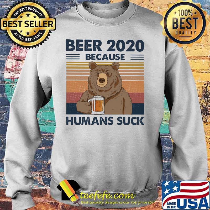 Bear Beer 2020 because humans suck vintage retro s Sweater Bear Beer 2020 because humans suck vintage retro s Sweater