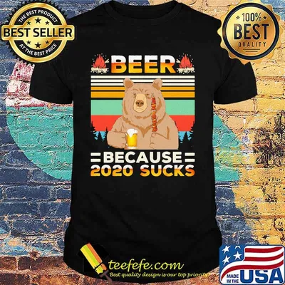 Bear beer because 2020 sucks vintage retro shirt