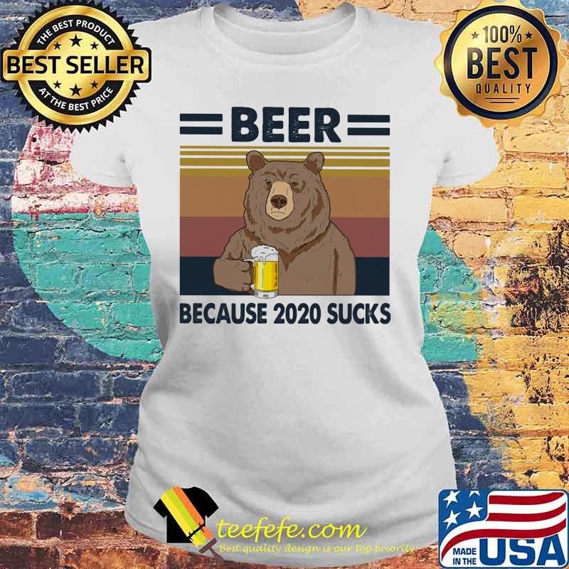 Bear drink beer because 2020 sucks vintage retro s Laides tee Bear drink beer because 2020 sucks vintage retro s Laides tee