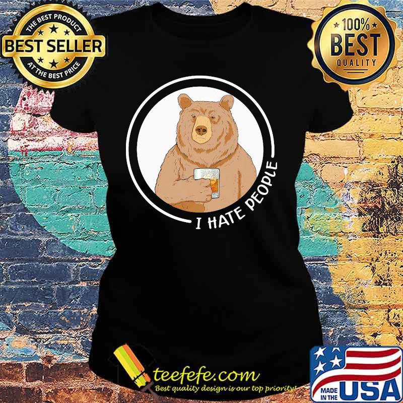 Bear drink bourbon I hate people s Ladies tee Bear drink bourbon I hate people s Ladies tee