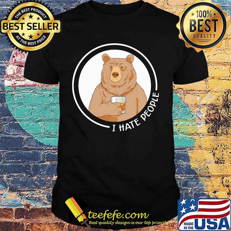 Bear drink bourbon I hate people shirt Bear drink bourbon I hate people shirt