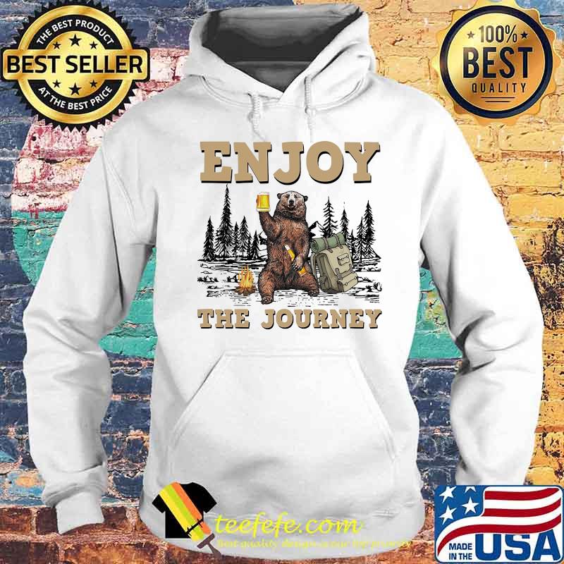 Bear enjoy the journey s Hoodie Bear enjoy the journey s Hoodie