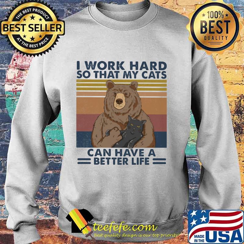 Bear I work hard so that my cats can have a better life vintage retro s Sweater Bear I work hard so that my cats can have a better life vintage retro s Sweater