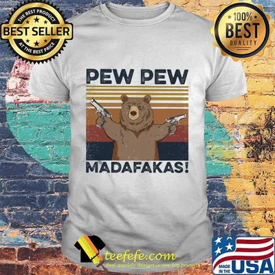 Bear pew pew madafakas vintage retro shirt