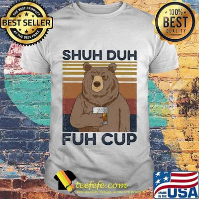 Bear shuh duh fuh cup vintage retro shirt