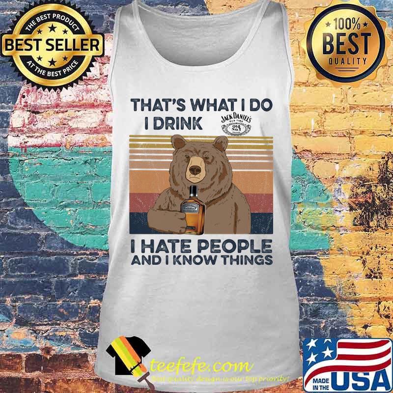 Bear that's what i do i drink jack daniels i hate people and i know things vintage retro s Tank top Bear that's what i do i drink jack daniels i hate people and i know things vintage retro s Tank top