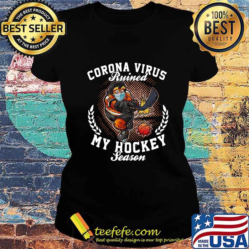 Bear virus ruined my hockey season s Ladies tee Bear virus ruined my hockey season s Ladies tee
