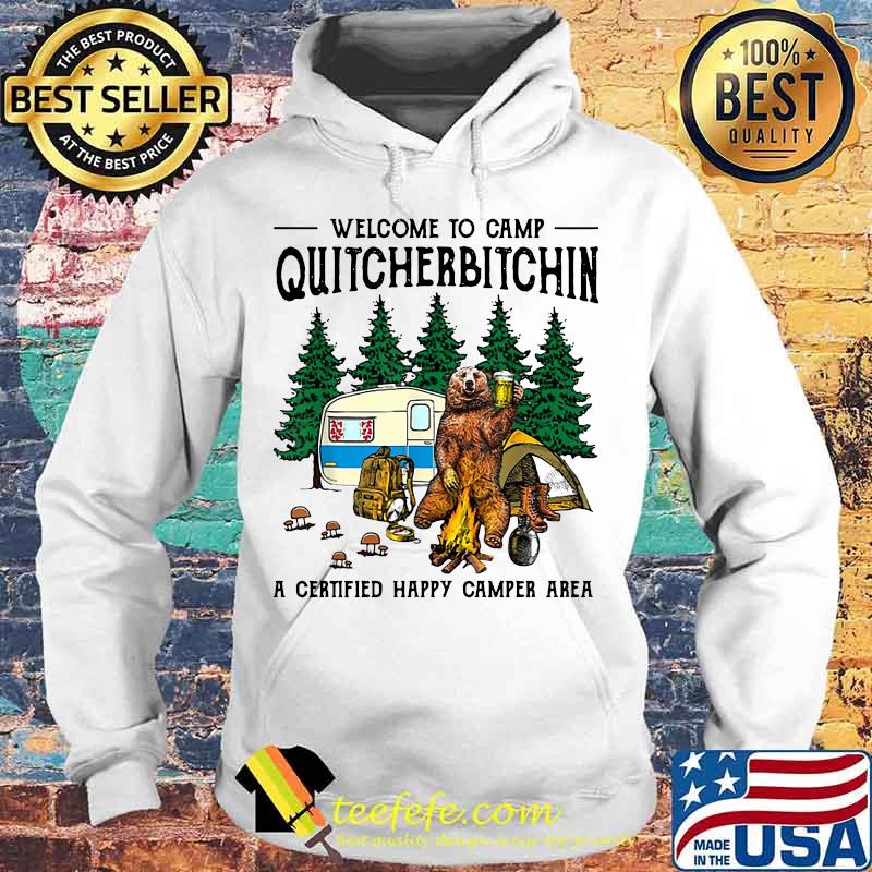 Bear welcome to camp quitcherbitchin a cerified happy camper area s Hoodie Bear welcome to camp quitcherbitchin a cerified happy camper area s Hoodie
