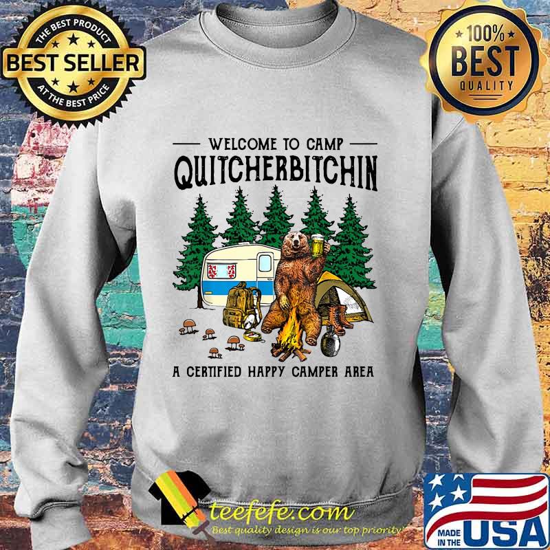 Bear welcome to camp quitcherbitchin a cerified happy camper area s Sweater Bear welcome to camp quitcherbitchin a cerified happy camper area s Sweater