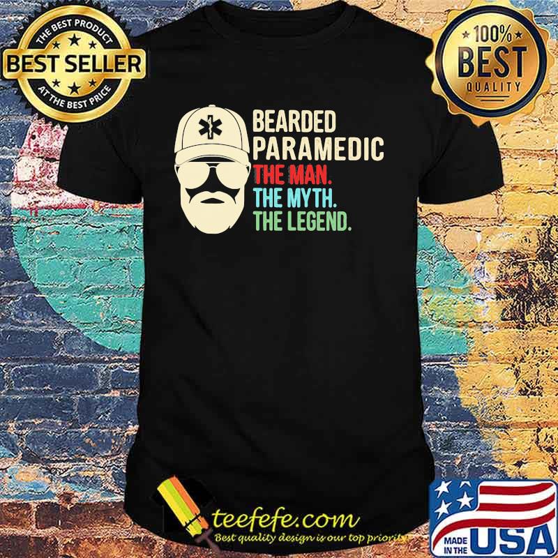 Bearded Paramedic The Man The Myth The Legend Shirt