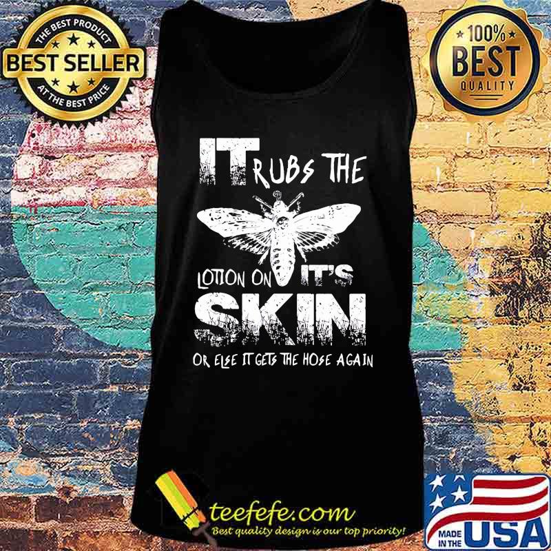 Bee it rubs the lotion on it's skin or else it gets the hose again s Tank top Bee it rubs the lotion on it's skin or else it gets the hose again s Tank top